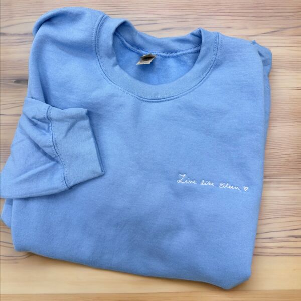 Live Like Eileen Sweatshirts Thumbnail